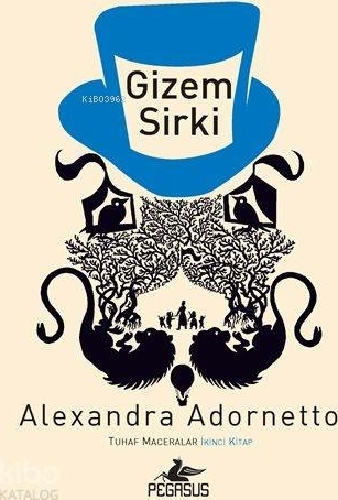 Gizem Sirki / Tuhaf Maceralar 2. Kitap Alexandra Adornetto