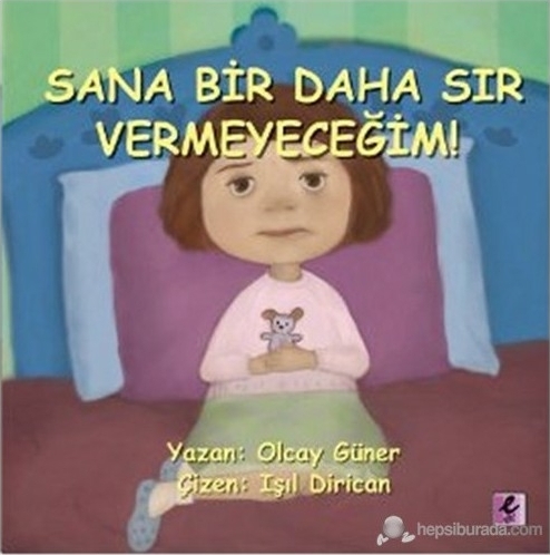 Sana Bir Daha Sır Vermeyeceğim! Olcay Güner