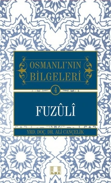 Fuzuli / Osmanlı'nın Bilgeleri 4 Ali Cançelik