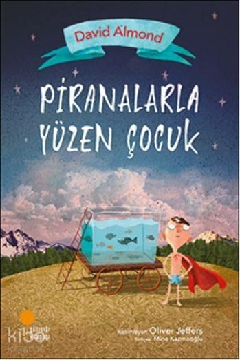 Piranalarla Yüzen Çocuk David Almond