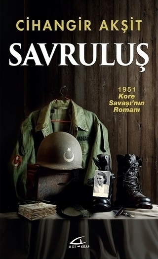 Savruluş; 1951 Kore Savaşı'nın Romanı Cihangir Akşit
