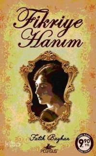Fikriye Hanım (Cep Boy) Fatih Bayhan